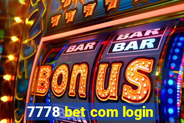 7778 bet com login